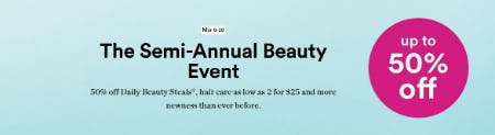The Semi-Annual Beauty Event Up to 50% Off
