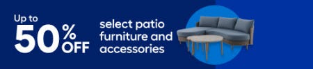 Up to 50% Off on Select Patio Furniture and Accessories