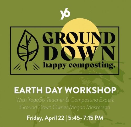 Earth Day Workshop at YogaSix