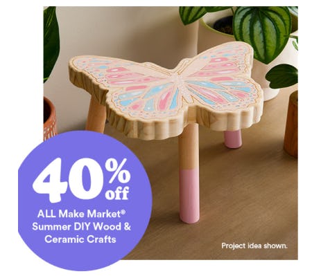 40% Off All Make Market Summer DIY Wood and Ceramic Crafts