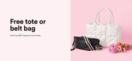 Free Tote or Belt Bag With Any $70 Fragrance Purchase