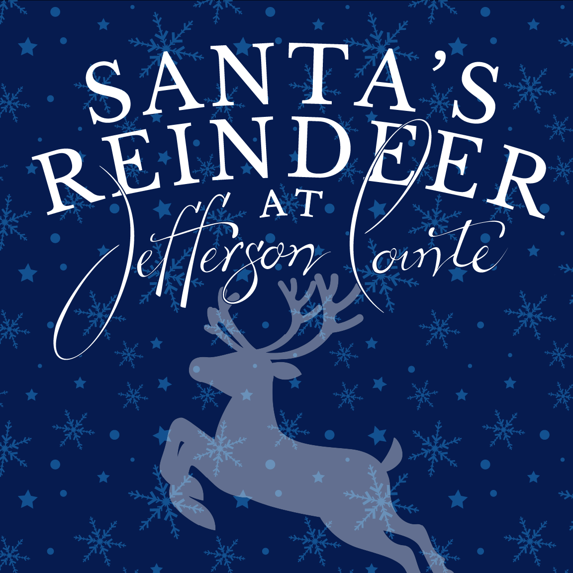 A white silhouette of a reindeer on a blue and white snowflake background. Text reads, "Santa's Reindeer at Jefferson Pointe"