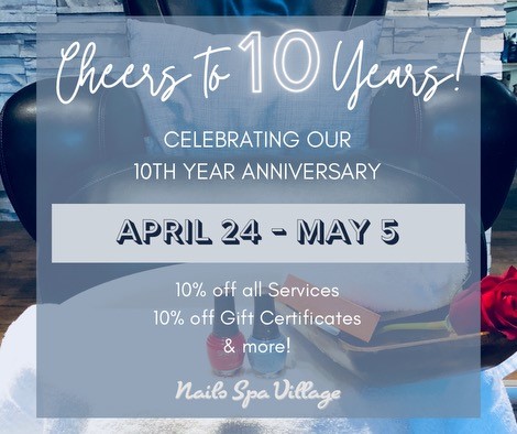 Celebrate Nail Spa Village’s 10th Anniversary!