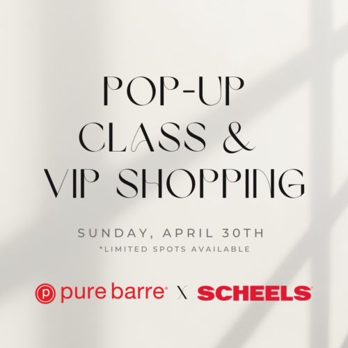 Pure Barre X SCHEELS Pop-Up Class and VIP Shopping