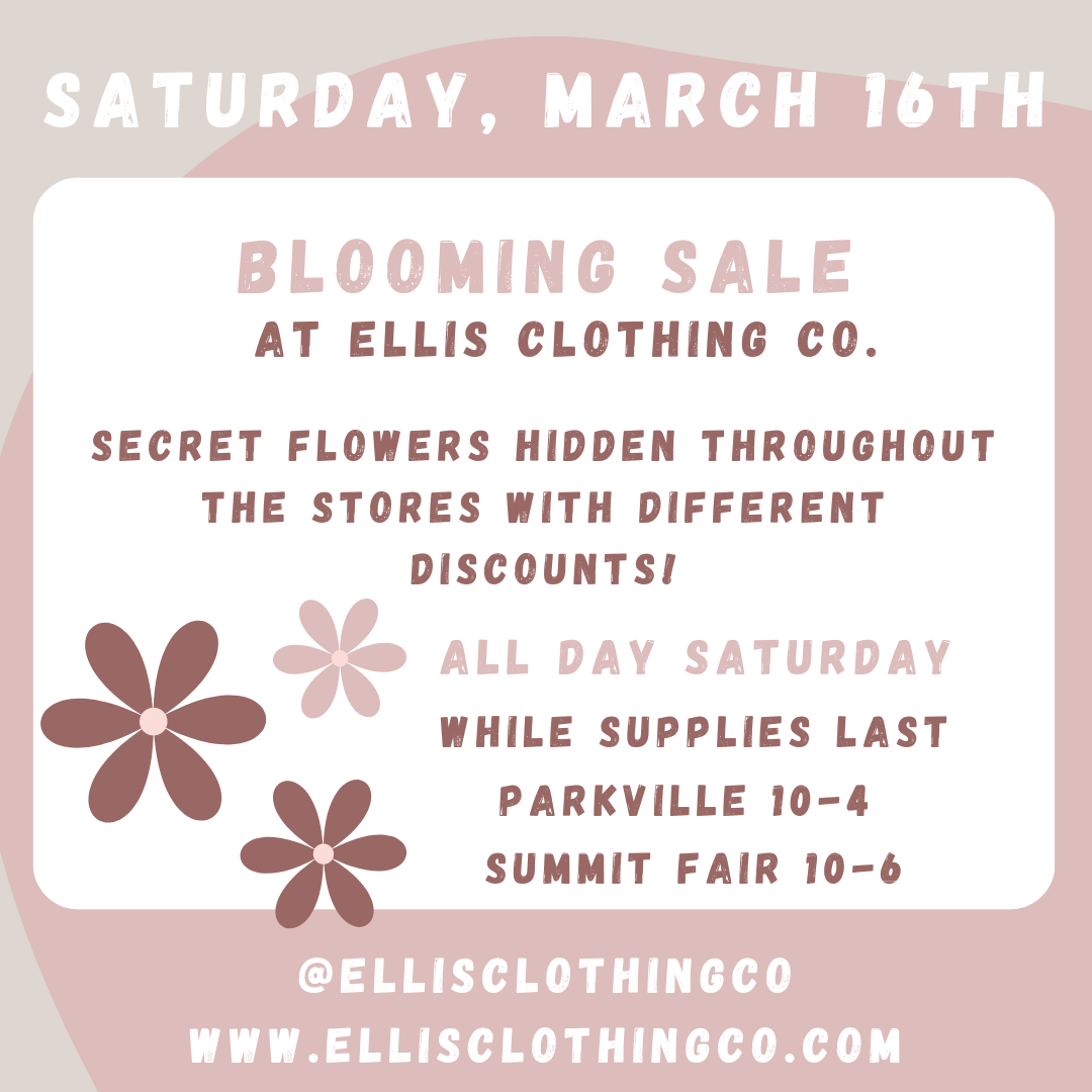 Blooming Sale at Ellis Clothing Co.