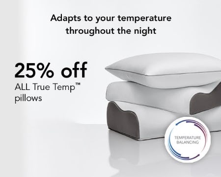25% Off All True Temp Pillows