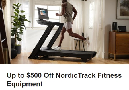 Up to $500 Off Nordic Track Fitness Equipment