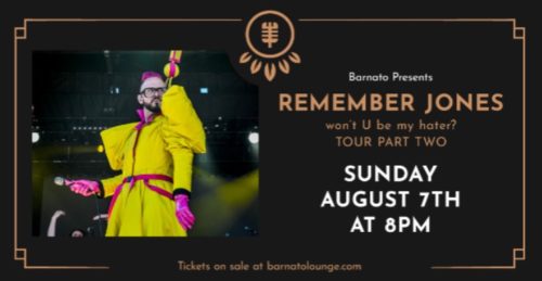 Remember Jones–“won’t U be my hater? TOUR PART TWO” at Barnato Lounge