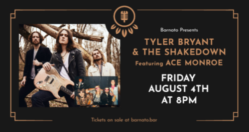 Tyler Bryant & The Shakedown with Special Guests Ace Monroe at Barnato