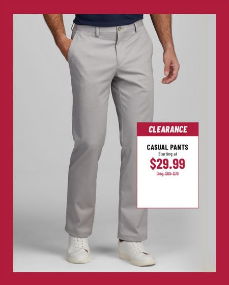 Casual Pants Starting at $29.99