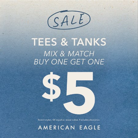 American Eagle Tees & Tanks Buy One Get One for $5!